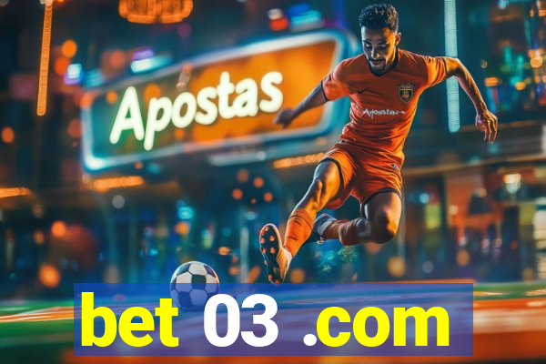 bet 03 .com